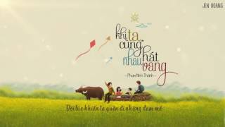 [Lyrics] Khi Ta Cùng Nhau Hát Vang - Phạm Minh Thành