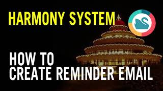 Harmony System - Create Reminder Email
