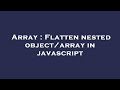 Array : Flatten nested object/array in javascript