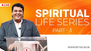 SPIRITUAL LIFE SERIES - PART 3 | Bethel AG Church | Rev. Johnson V | 17th November 2024