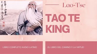 TAO TE KING-LAO TSE- AUDIO LIBRO COMPLETO- ESPAÑOL LATINO-
