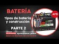 Tipos de bateria y su construccion / Parte 2 de 3