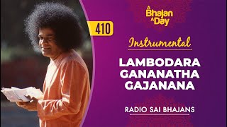 410 - Lambodara Gananatha Gajanana Instrumental | Radio Sai Bhajans