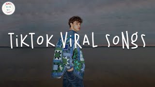 Tiktok viral songs 🍸 Best tiktok songs 2023 ~ Trending tiktok songs