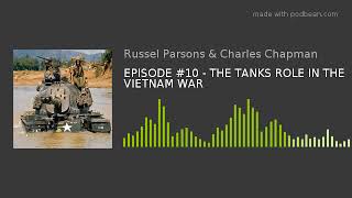EPISODE #10 - THE TANKS ROLE IN THE VIETNAM WAR