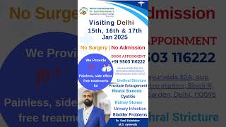 Visiting Delhi Hospital 15th, 16th, and 17th Jan 2025 #ayurvedadoctor #kidneystone #urology #urocare