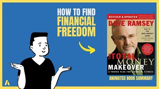 The Total Money Makeover by Dave Ramsey | 7 Baby Steps to Financial Freedom | Animated Book Summary