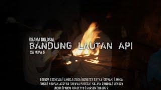 DRAMA KOLOSAL BANDUNG LAUTAN API | 12 MIPA 5 | SMAN 1 BARAT