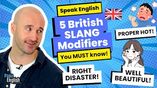 British Slang Modifiers | Speak Like a Native with \