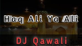 Haq Ali Ya Ali | Haq Ali Ali New DJ Qawali