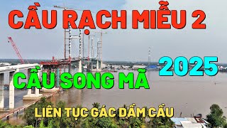 CẦU RẠCH MIỄU 2 - CẦU SONG MÃ 9 THÁNG TRƯỚC KHI KHÁNH THÀNH