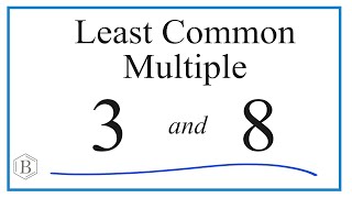 Find the Least Common Multiple (LCM) for 3 and 8