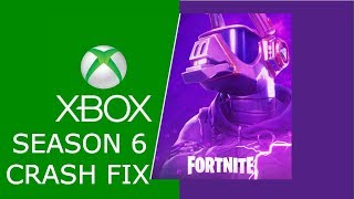 02 31 xbox one crash fix fortnite season 6 update - fortnite crashing season 6