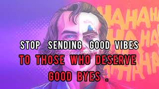 stop sending good vibes to fake friends joker quotes motivational viper #motivationalviper