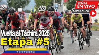 🔴 En Vivo | Etapa 5 Vuelta al Táchira 2025  ➣ La Fría › Mérida (162.9 km)