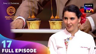 MasterChef India - Telugu | మాస్టర్ చెఫ్ ఇండియా - తెలుగు | Ep 17 | Full Episode