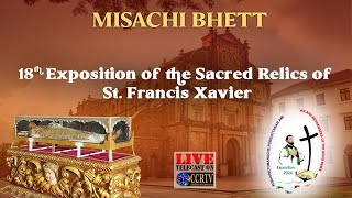 Misachi Bhett - 6th December 2024, 9:45am - 18th Exposition of the Relics of St Francis Xavier