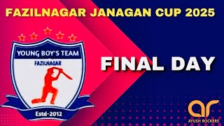 FAZILNAGAR JANAGAN CUP 2025 FINAL DAY