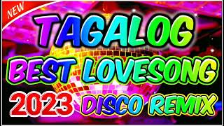 MALULUPIT NA TAGALOG PINOY LOVESONG 2023 DISCO REMIX-NONSTOP BEST REMIX
