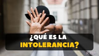 ¿Qué cosas nos causan INTOLERANCIA?