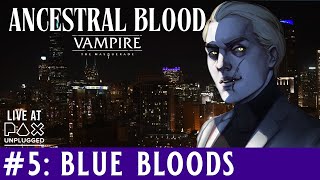 🩸Ancestral Blood - A Vampire the Masquerade Chronicle - Episode 5 Blue Bloods