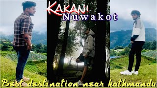 KAkANI VLOG || Best Destination Near Kathmandu || Nuwakot 🔥