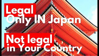 Legal in Japan but Not legal in your country