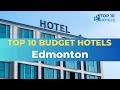 Top 10 Budget Hotels in Edmonton