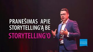 Pranešimas apie storytelling'ą be storytelling'o | Gintaras Ignatavičius