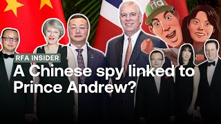 EXPLAINED: Who is the alleged Chinese spy in the UK linked to Prince Andrew? | Radio Free Asia (RFA)