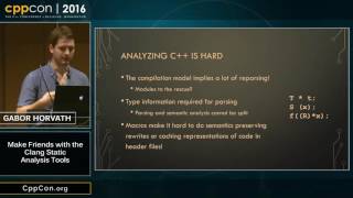 CppCon 2016: Gabor Horvath “Make Friends with the Clang Static Analysis Tools"