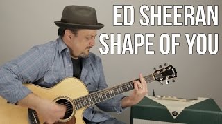 Ed Sheeran Shape Of You Guitar Lesson - Barre Chords and Capo version