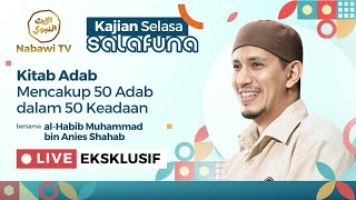 🔴LIVE - Kajian Adab Makan dan Minum - Kitab Adab - Habib Muhammad bin Anies Shahab | Nabawi TV