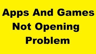 How To Fix Apps And Games Not Opening Error Windows 7/8/10