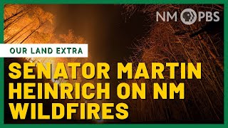 Senator Martin Heinrich on New Mexico Wildfires | Extra