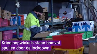 Kringloopwinkels staan bomvol met spullen door de lockdown