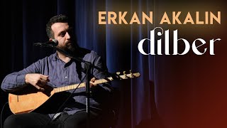 Dilber | Erkan AKALIN | Live Performance