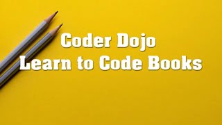 CoderDojo Learn to Code Book - Make a game!