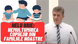 Nelu Brie: Nemulțumirea copiilor din familiile noastre