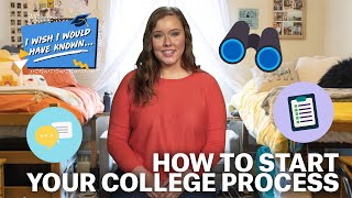 I Wish I Would Have Known: How to Start Your College Process