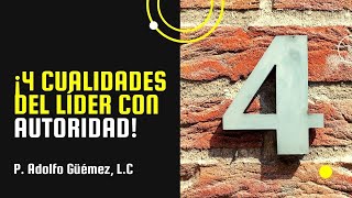 ¡4 cualidades del líder con autoridad!