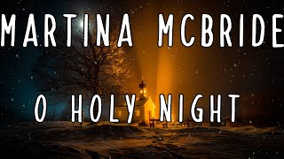 O Holy Night Lyrics Martina Mcbride