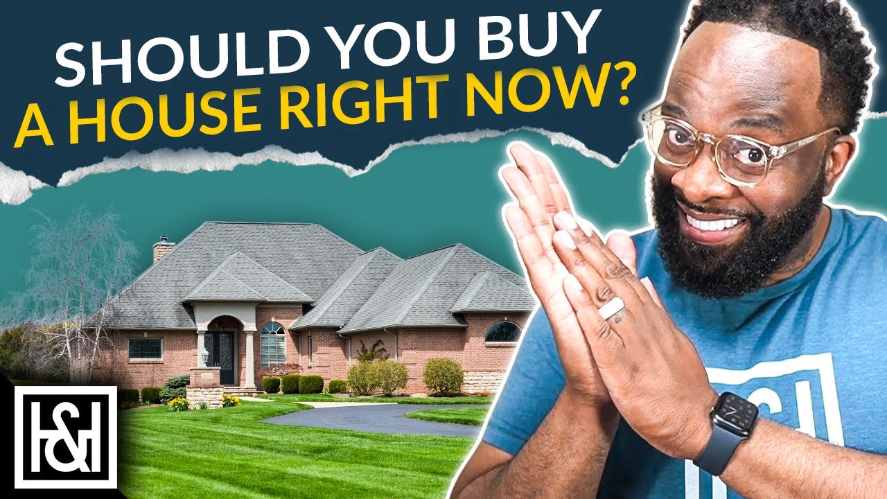 Is Right Now A Good Time To Buy A House? - YouTube