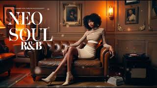 Groovy Neo Soul R&B Music to Chill and Relax | Best Playlist Neo Soul R&B