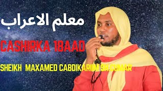 Casharka 18aad - Mucalimul Icraab | Sheekh Maxamed Cabdi Kariim Sh. Cumar