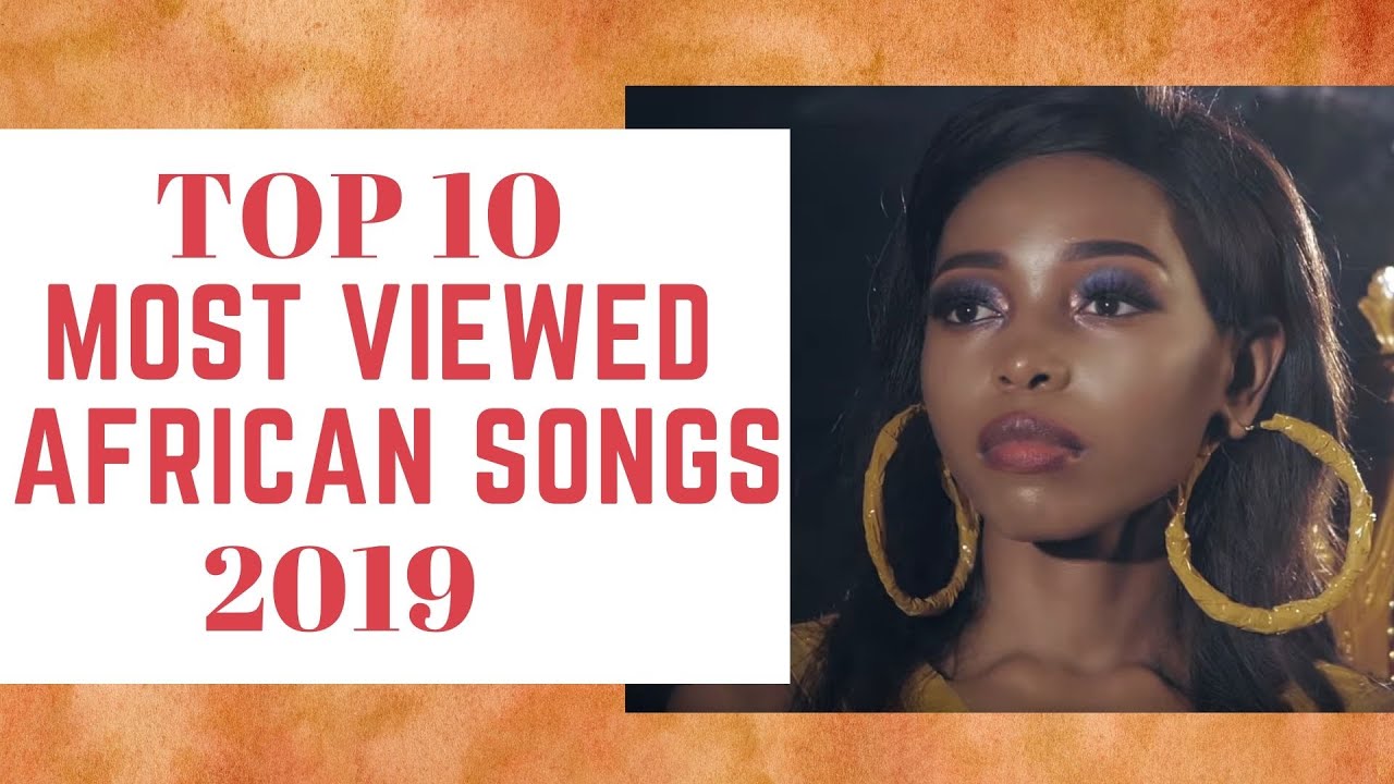 Most Popular African Songs Of 2019 | Afrobeats And More - YouTube