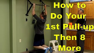 How to Do Your First Pull-up- Then 8 More