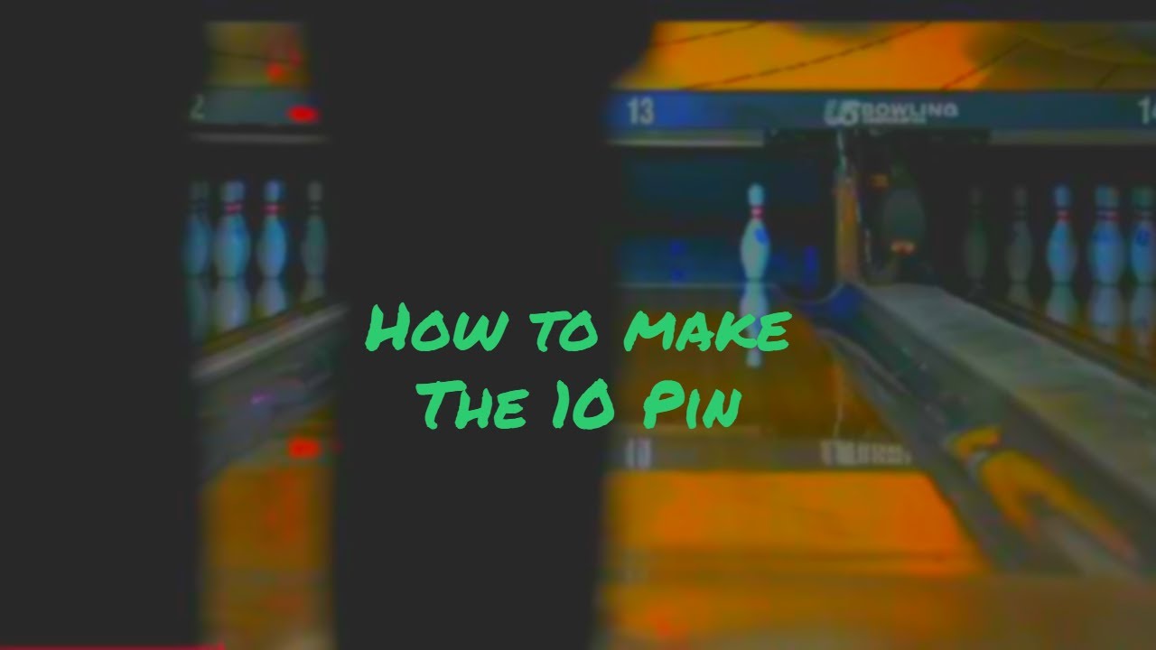 How To Make The Ten Pin | Bowling Practice Series - YouTube