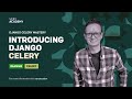 Python Django Celery Introduction