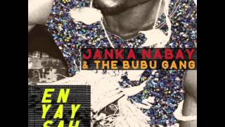 Janka Nabay \u0026 the Bubu Gang – Tay-Su-Tan-Tan (Official Audio)